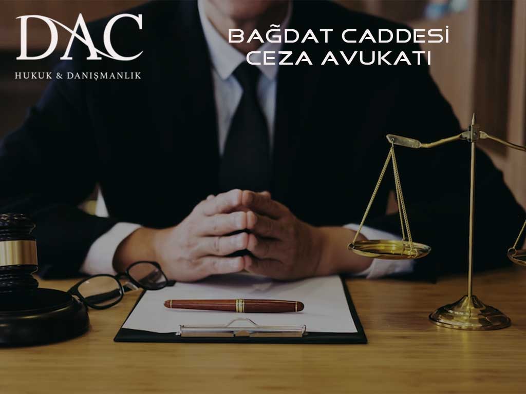 Bağdat Caddesi Ceza Avukatı | Hukuk Bürosu